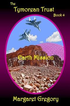 portada The Tymorean Trust Book 4 - Earth Mission (en Inglés)