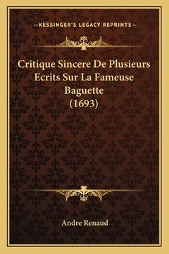portada Critique Sincere De Plusieurs Ecrits Sur La Fameuse Baguette (1693) (en Francés)
