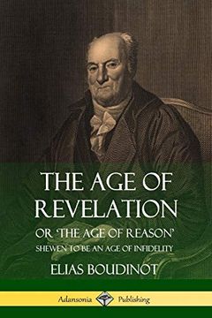 portada The age of Revelation: Or 'the age of Reason', Shewen to be an age of Infidelity (en Inglés)