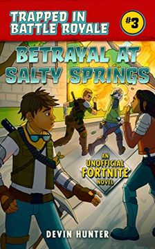 portada Betrayal at Salty Springs: An Unofficial Novel of Fortnite (Trapped in Battle Royale) (en Inglés)