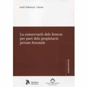 portada La Conservació Dels Boscos per Part Dels Propietaris Privats Forestals (in Spanish)