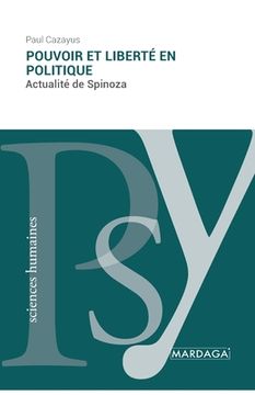 portada Pouvoir et liberté en politique: Actualité de Spinoza (in French)