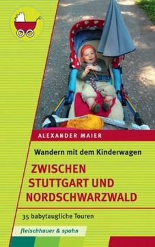 portada Wandern mit dem Kinderwagen - zwischen Stuttgart und Schwarzwald: 35 babytaugliche Touren (en Alemán)