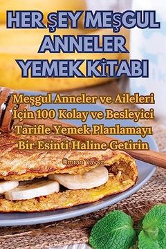 portada Her Şey MeŞgul Anneler Yemek Kİtabi (en Turco)