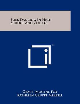 portada folk dancing in high school and college (en Inglés)