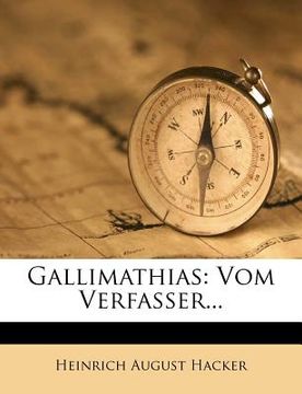 portada Gallimathias Vom Verfasser. (en Alemán)