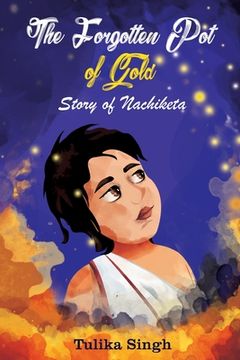 portada The Forgotten Pot of Gold - Story of Nachiketa (en Inglés)