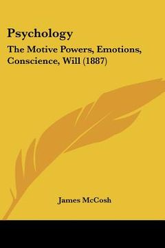 portada psychology: the motive powers, emotions, conscience, will (1887) (en Inglés)
