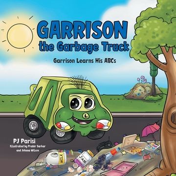 portada Garrison the Garbage Truck: Garrison Learns His Abcs (en Inglés)