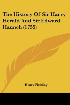 portada the history of sir harry herald and sir edward haunch (1755)