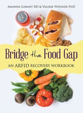portada Bridge the Food Gap: An ARFID Recovery Workbook (in English)