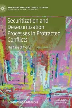 portada Securitization and Desecuritization Processes in Protracted Conflicts: The Case of Cyprus (en Inglés)