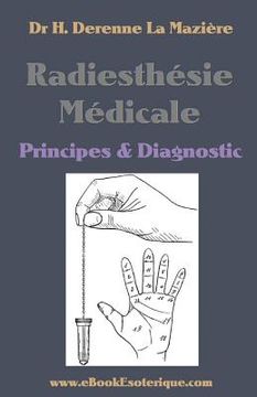 portada Radiesthesie Medicale: Principes & Diagnostics (en Francés)