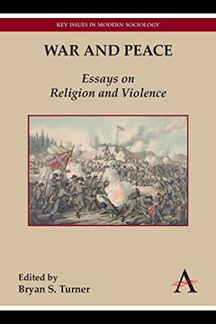 portada War and Peace: Essays on Religion and Violence (Key Issues in Modern Sociology,Anthem Studies in Peace, Conflict and Development) 