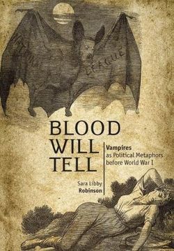 portada Blood Will Tell: Vampires as Political Metaphors Before World war i (en Inglés)