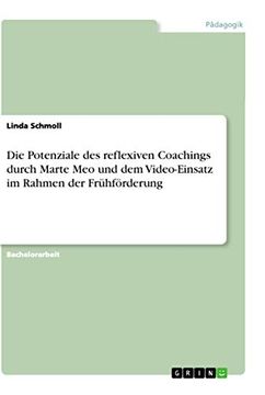 portada Die Potenziale des Reflexiven Coachings Durch Marte meo und dem Videoeinsatz im Rahmen der Frhfrderung (in German)