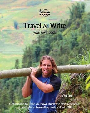 portada Travel & Write Your Own Book - Vietnam: Get Inspired to Write Your Own Book and Start Practicing