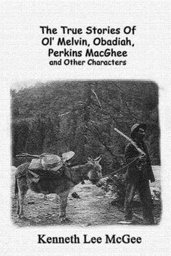 portada The True Stories Of Ol' Melvin, Obadiah, Perkins MacGhee and Other Characters