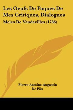 portada les oeufs de paques de mes critiques, dialogues: meles de vaudevilles (1786)