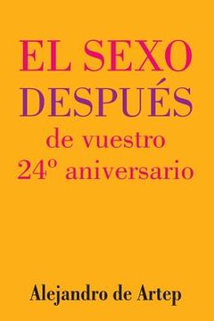 portada Sex After Your 24th Anniversary (Spanish Edition) - El sexo después de vuestro 24° aniversario