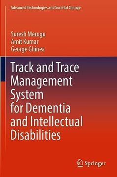 portada Track and Trace Management System for Dementia and Intellectual Disabilities (Advanced Technologies and Societal Change) (in English)