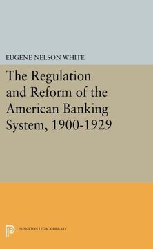 portada The Regulation and Reform of the American Banking System, 1900-1929 (en Inglés)
