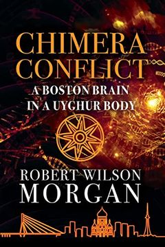 portada Chimera Conflict; A Boston Brain in a Uyghur Body