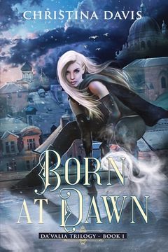 portada Born at Dawn: An Upper ya Fantasy Adventure Begins: 1 (Da'Valia Trilogy) 