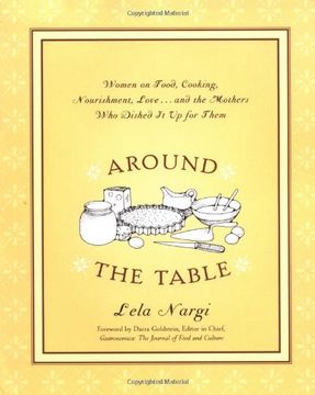 portada Around the Table: Women on Food, Cooking, Nourishment, Love. And the Mothers who Dished it Upfor Them (en Inglés)