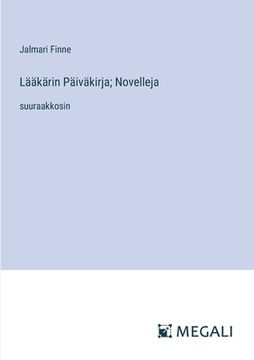 portada Lääkärin Päiväkirja; Novelleja: suuraakkosin (en Finlandés)