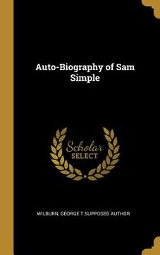 portada Auto-Biography of Sam Simple (en Inglés)