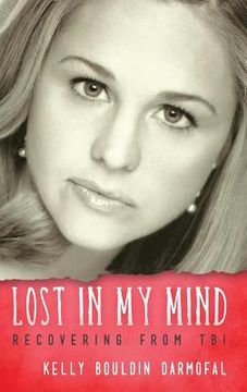 portada Lost in My Mind: Recovering From Traumatic Brain Injury (TBI) (en Inglés)