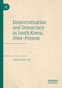 portada Democratization and Democracy in South Korea, 1960-Present (in English)