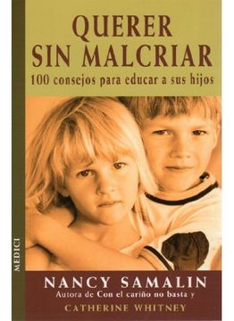 portada Querer sin Malcriar: 100 Consejos Para Educar a sus Hijos (in Spanish)