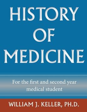 portada History of Medicine for the First and Second Year Medical Student