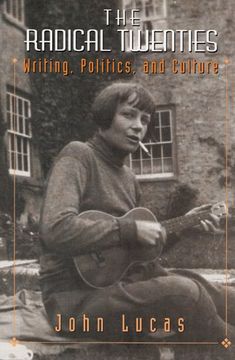 portada The Radical Twenties: Writing, Politics, and Culture (en Inglés)