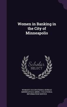 portada Women in Banking in the City of Minneapolis (en Inglés)