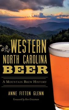 portada Western North Carolina Beer: A Mountain Brew History (en Inglés)