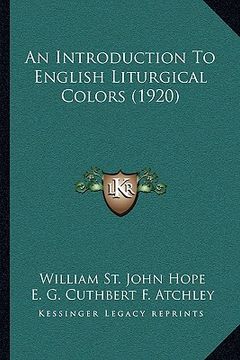 portada an introduction to english liturgical colors (1920) (en Inglés)