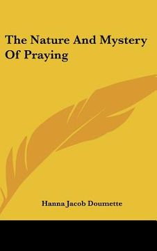 portada the nature and mystery of praying (in English)