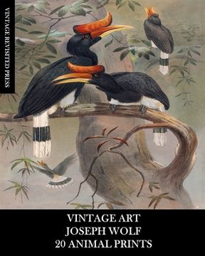 portada Vintage Art: Joseph Wolf: 20 Animal Prints: Zoology Ephemera for Framing, Home Decor, Collage and Decoupage