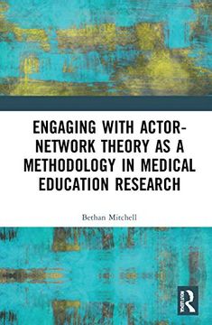 portada Engaging With Actor-Network Theory as a Methodology in Medical Education Research (Routledge Research in Education) (en Inglés)
