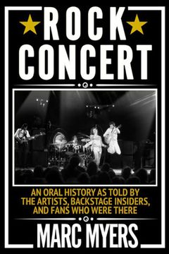portada Rock Concert: An Oral History as Told by the Artists, Backstage Insiders, and Fans who Were There (en Inglés)