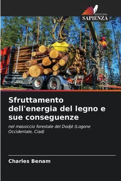 portada Sfruttamento dell'energia del legno e sue conseguenze (en Italiano)