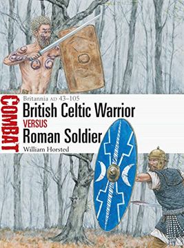 portada British Celtic Warrior vs Roman Soldier: Britannia ad 43-105 (Combat) (in English)