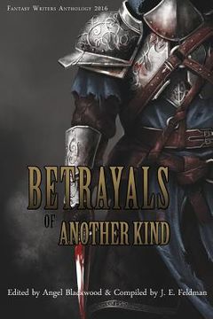 portada Betrayals of Another Kind: 2016 Fantasy Writers Anthology (en Inglés)