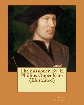 portada The missioner. By: E. Phillips Oppenheim (Illustrated) (in English)