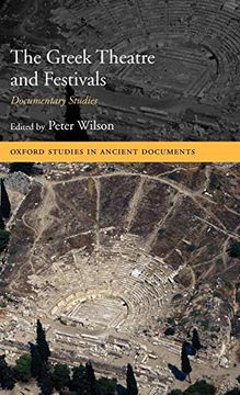 portada The Greek Theatre and Festivals: Documentary Studies (Oxford Studies in Ancient Documents) (en Inglés)