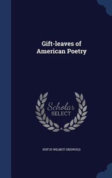 portada Gift-leaves of American Poetry (en Inglés)