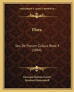 portada Flora: Seu De Florum Cultura Book 4 (1664) (en Latin)